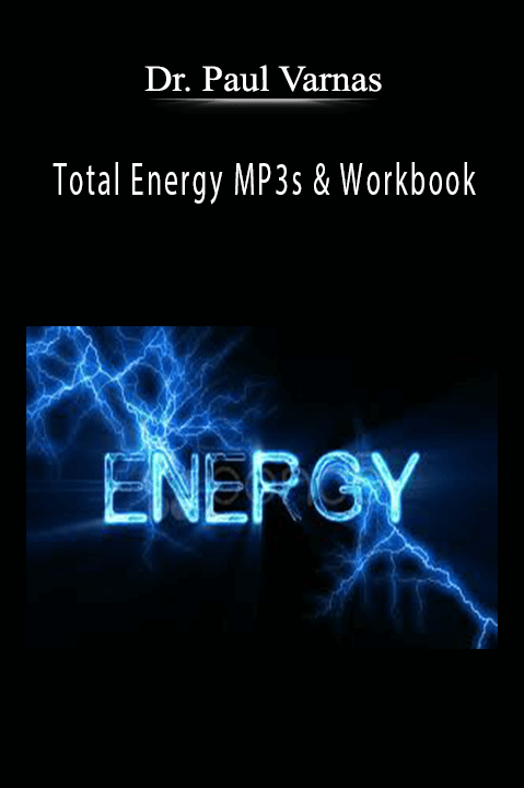 Total Energy MP3s & Workbook – Dr. Paul Varnas