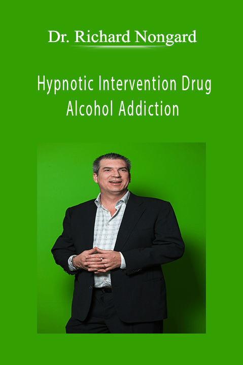 Hypnotic Intervention Drug and Alcohol Addiction – Dr. Richard Nongard