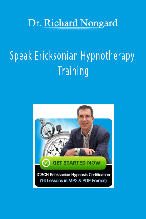 Speak Ericksonian Hypnotherapy Training – Dr. Richard Nongard