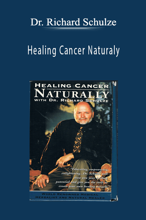 Healing Cancer Naturaly – Dr. Richard Schulze