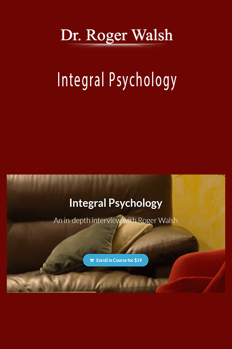 Integral Psychology – Dr. Roger Walsh