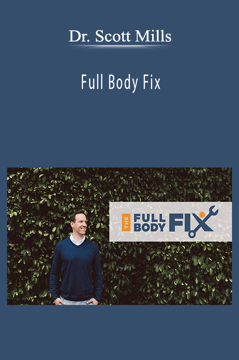 Full Body Fix – Dr. Scott Mills