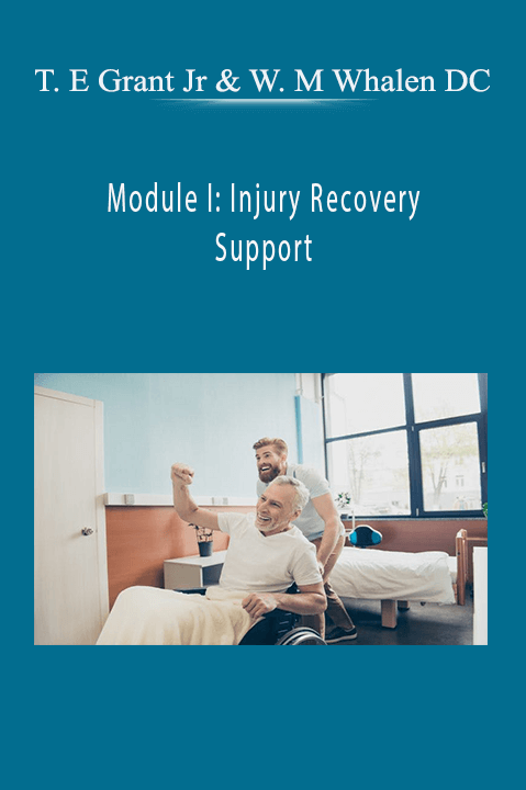 Module I: Injury Recovery Support – Dr. Thomas E Grant Jr