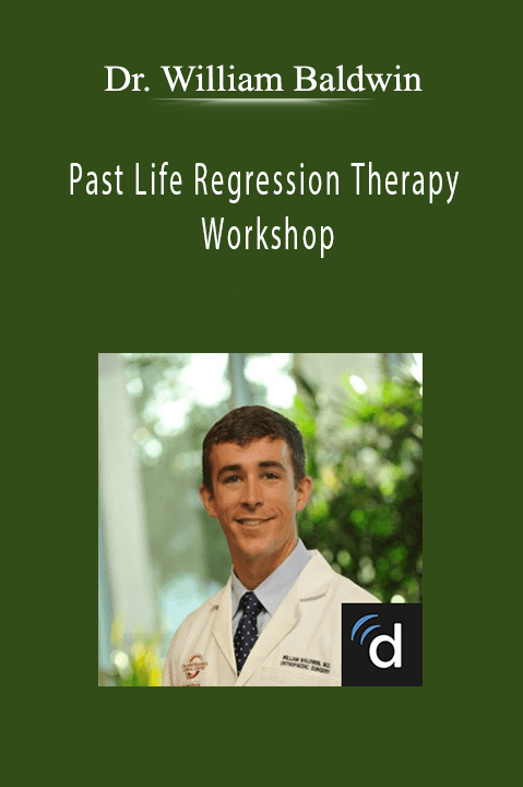 Past Life Regression Therapy Workshop – Dr. William Baldwin