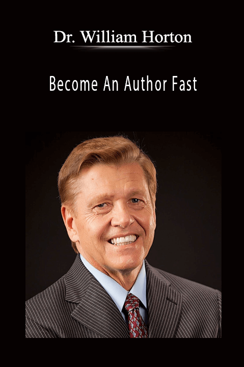 Become An Author Fast – Dr. William Horton