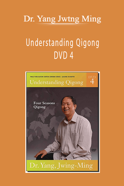 Understanding Qigong DVD 4 – Dr. Yang Jwtng Ming