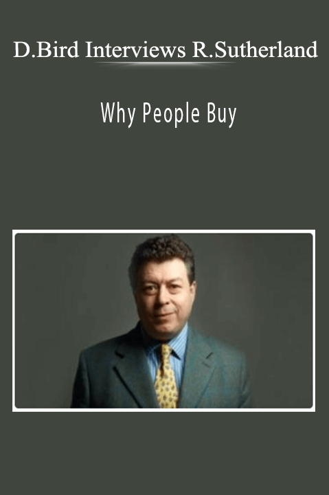 Why People Buy – Drayton Bird Interviews Rory Sutherland