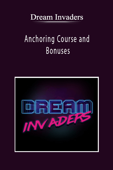 Anchoring Course and Bonuses – Dream Invaders