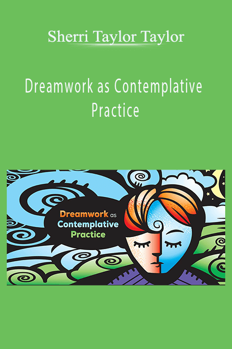 Sherri Taylor Taylor – Dreamwork as Contemplative Practice