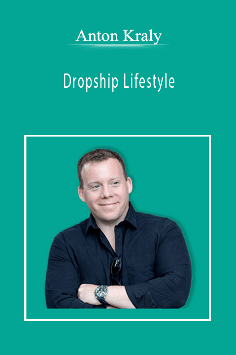 Anton Kraly – Dropship Lifestyle