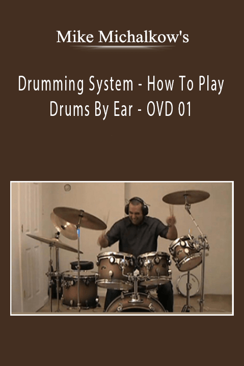 How To Play Drums By Ear – OVD 01 – Mike Michalkow's – Drumming System