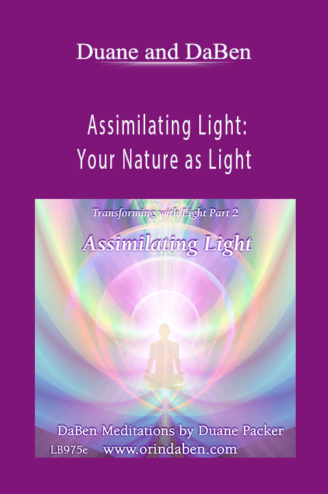 Assimilating Light: Your Nature as Light – Duane and DaBen