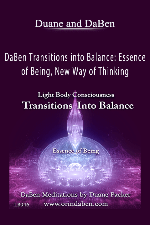 DaBen Transitions into Balance: Essence of Being