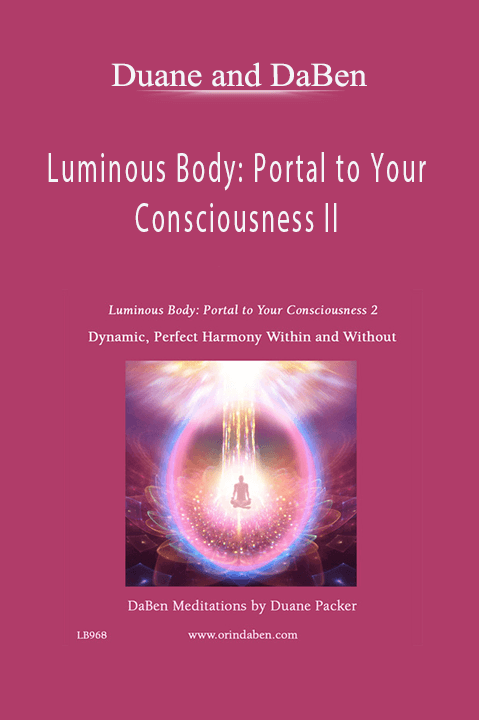 Luminous Body: Portal to Your Consciousness II: Dynamic