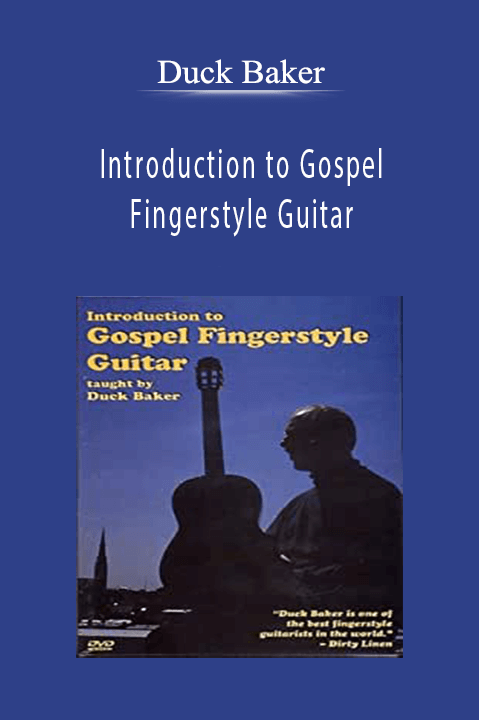 Introduction to Gospel Fingerstyle Guitar – Duck Baker