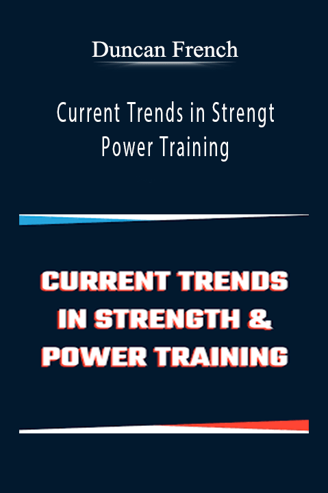 Current Trends in Strength » Power Training – Duncan French