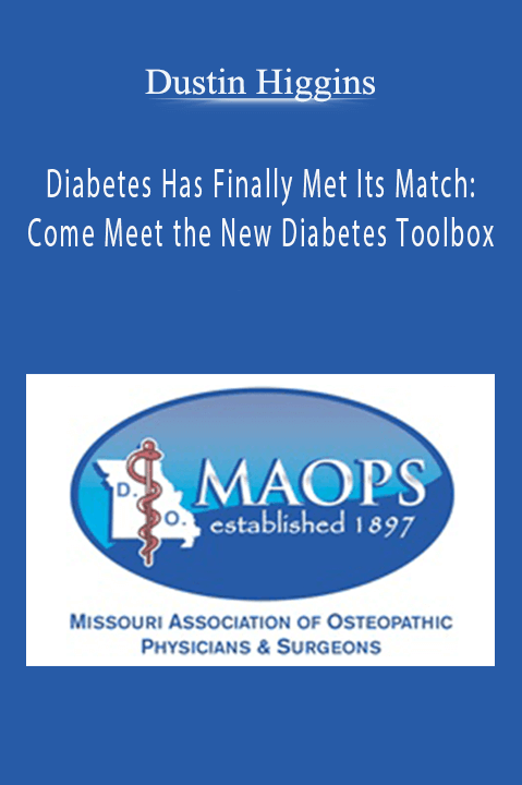 Diabetes Has Finally Met Its Match: Come Meet the New Diabetes Toolbox – Dustin Higgins