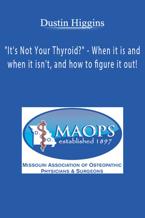 It's Not Your Thyroid? – When it is and when it isn't