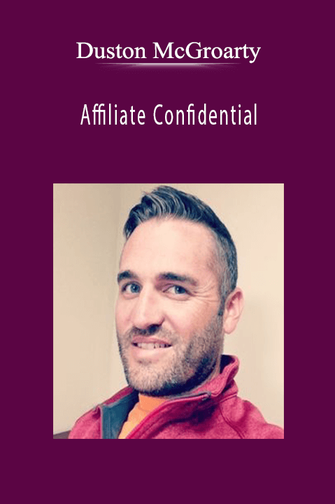 Affiliate Confidential – Duston McGroarty