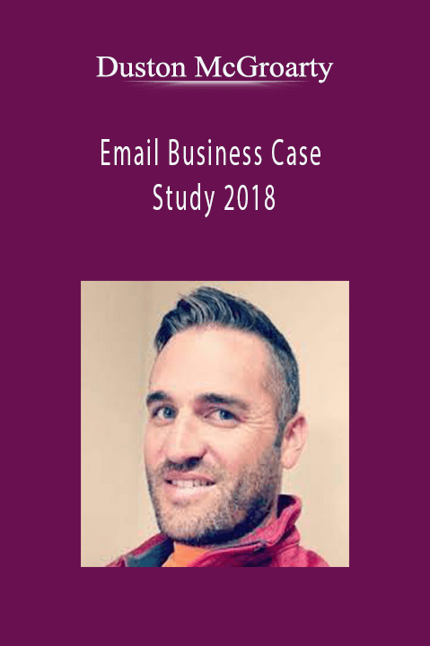 Email Business Case Study 2018 – Duston McGroarty