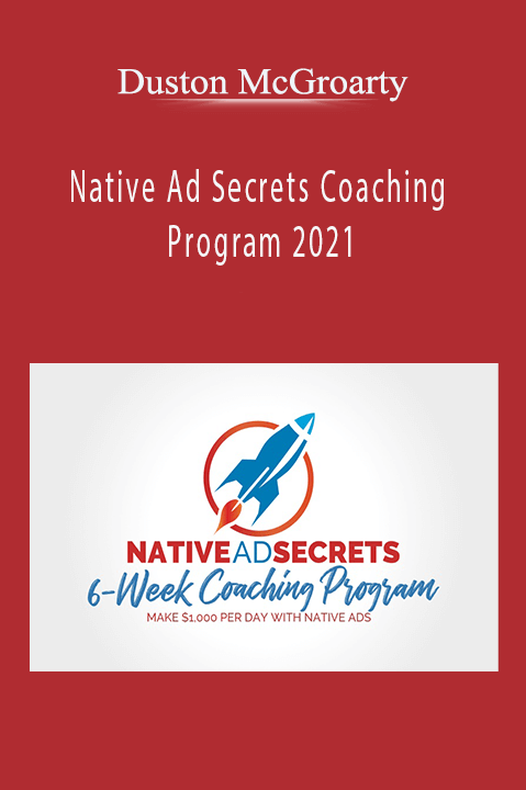 Native Ad Secrets Coaching Program 2021 – Duston McGroarty