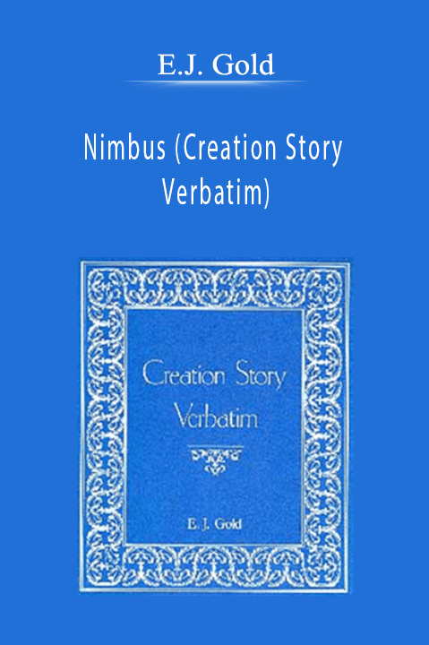 Nimbus (Creation Story Verbatim) – E.J. Gold