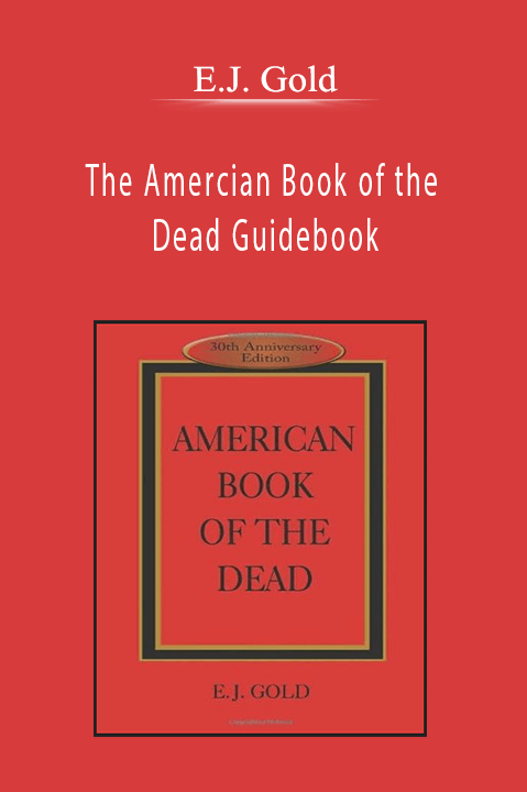 The Amercian Book of the Dead Guidebook – E.J. Gold