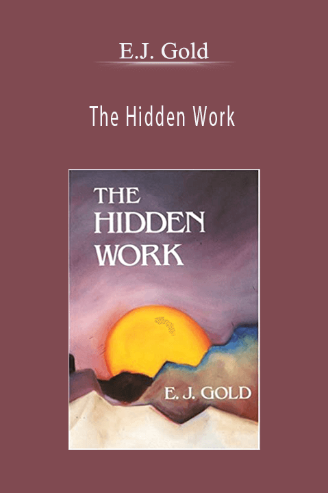 The Hidden Work – E.J. Gold