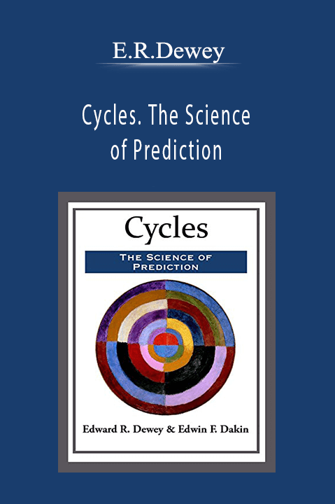 Cycles. The Science of Prediction – E.R.Dewey