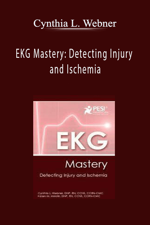 Cynthia L. Webner – EKG Mastery: Detecting Injury and Ischemia