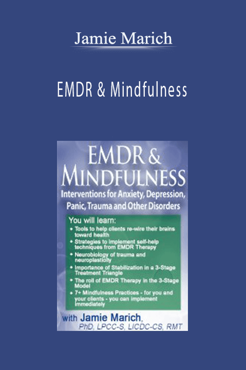 Jamie Marich – EMDR & Mindfulness: Interventions for Anxiety