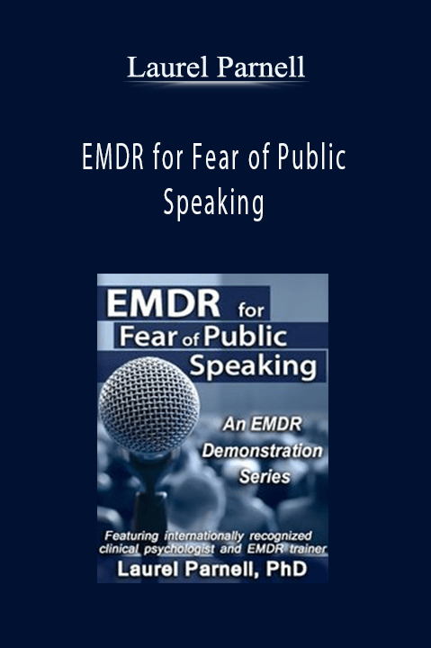 Laurel Parnell – EMDR for Fear of Public Speaking