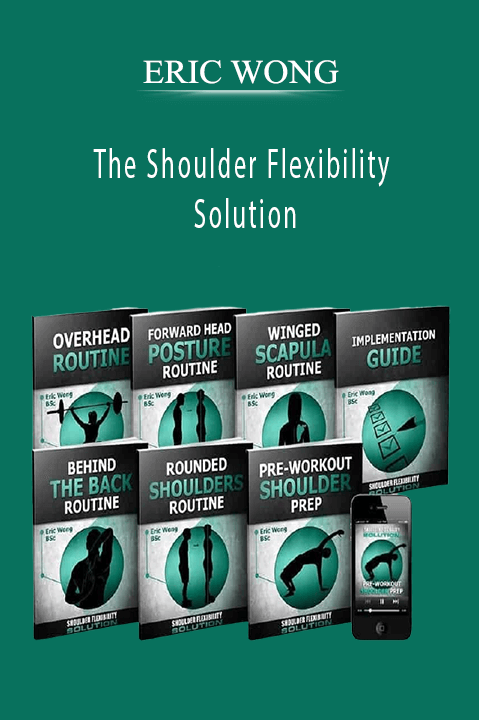 The Shoulder Flexibility Solution – ERIC WONG