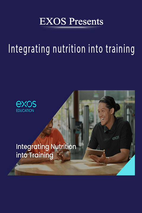 EXOS Presents: Integrating nutrition into training