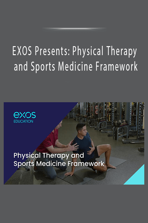 EXOS Presents: Physical Therapy and Sports Medicine Framework