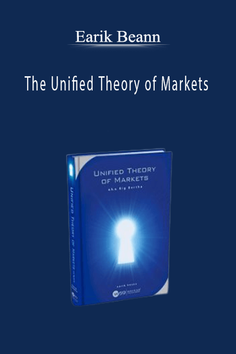 The Unified Theory of Markets – Earik Beann