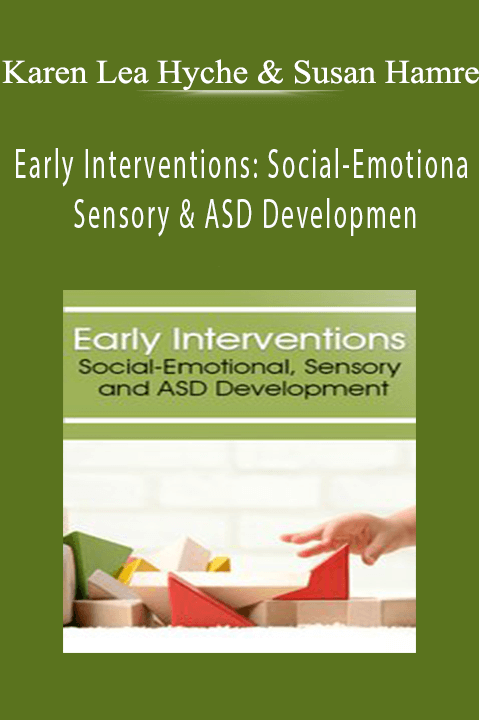 Karen Lea Hyche & Susan Hamre – Early Interventions: Social–Emotional