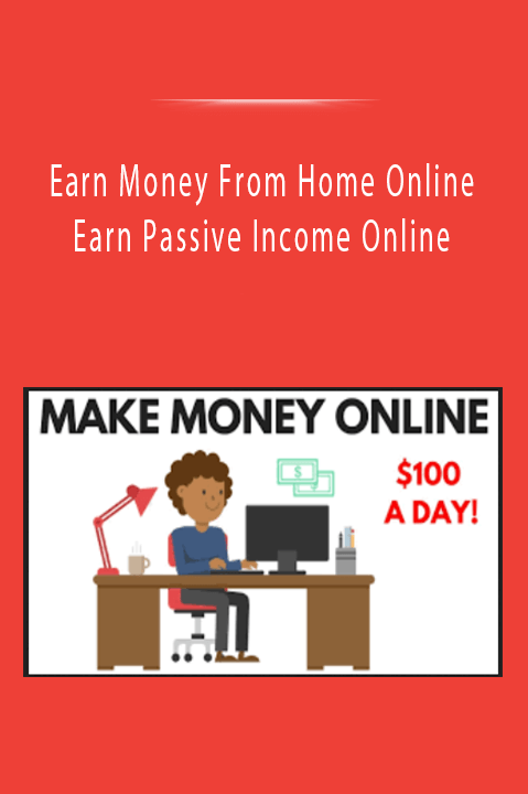 Earn Money From Home Online Earn Passive Income Online