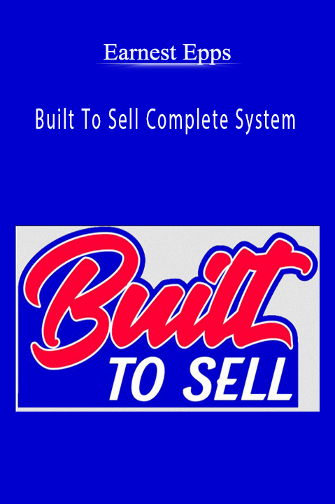 Built To Sell Complete System – Earnest Epps