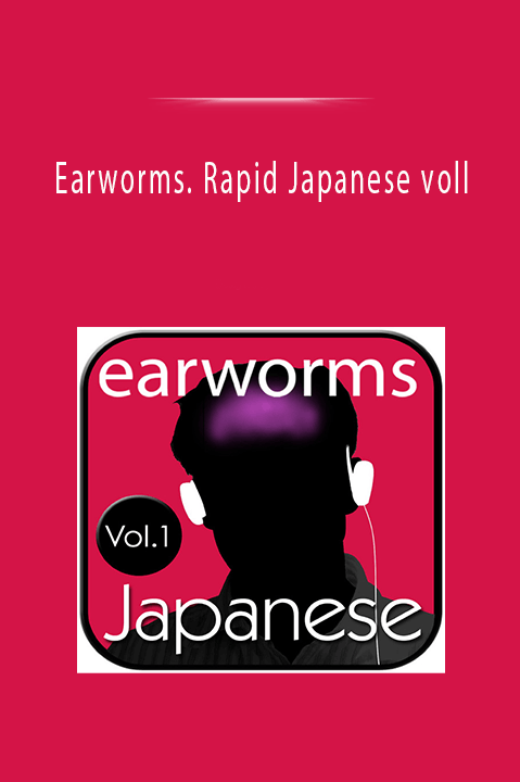 Earworms. Rapid Japanese voll