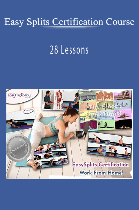 28 Lessons – Easy Splits Certification Course