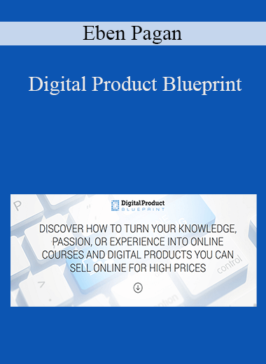 Digital Product Blueprint – Eben Pagan