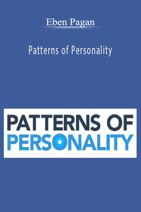 Patterns of Personality – Eben Pagan