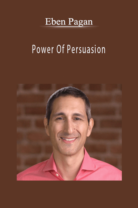 Power Of Persuasion – Eben Pagan