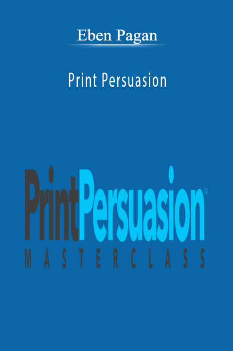 Print Persuasion – Eben Pagan