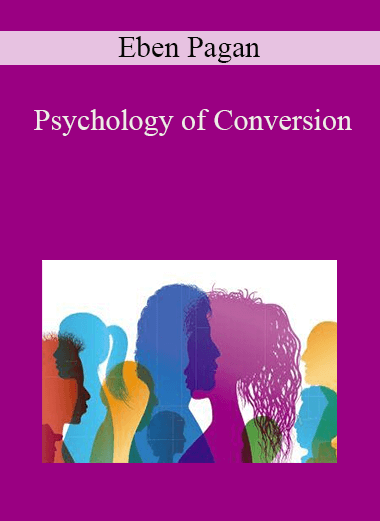 Psychology of Conversion – Eben Pagan