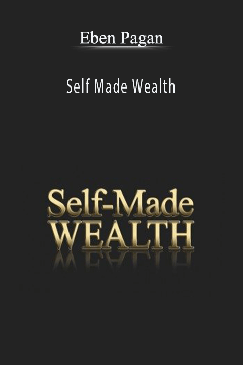 Self Made Wealth – Eben Pagan