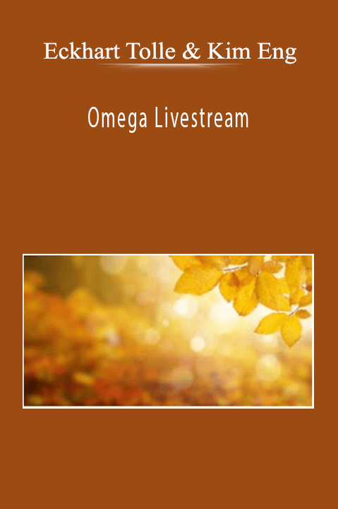 Omega Livestream – Eckhart Tolle & Kim Eng