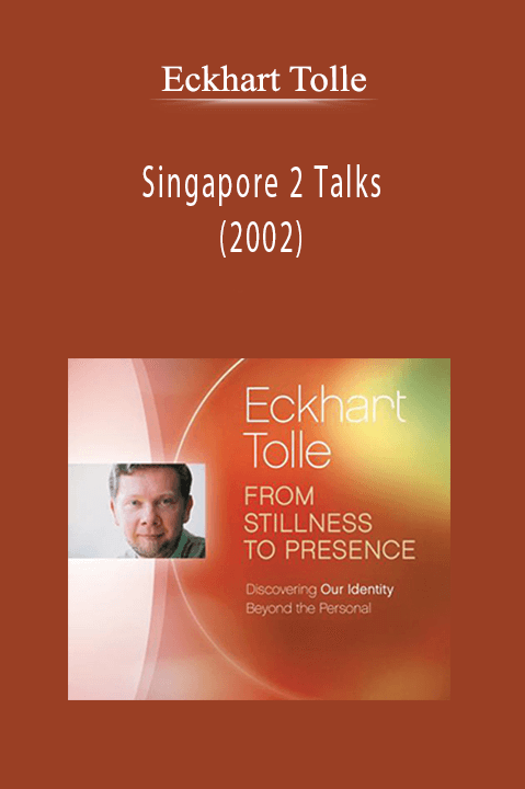 Singapore 2 Talks (2002) – Eckhart Tolle