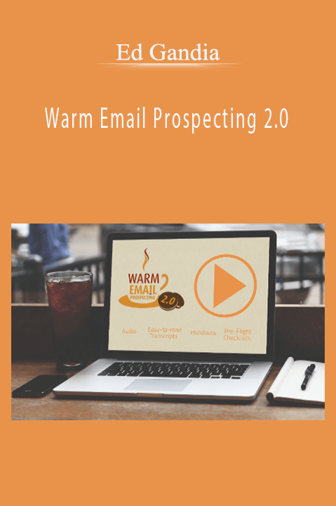 Warm Email Prospecting 2.0 – Ed Gandia